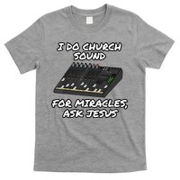 I Do Church Sound For Miracles Ask Jesus Audio Tech Funny T-Shirt