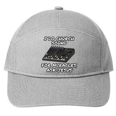I Do Church Sound For Miracles Ask Jesus Audio Tech Funny 7-Panel Snapback Hat