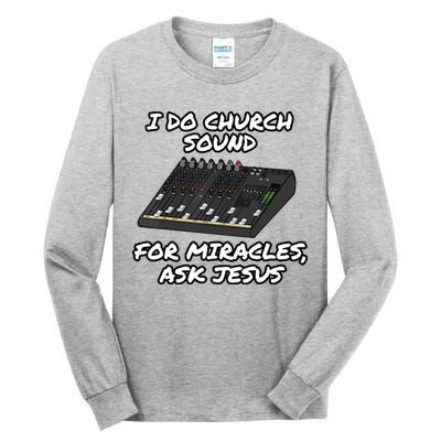 I Do Church Sound For Miracles Ask Jesus Audio Tech Funny Tall Long Sleeve T-Shirt
