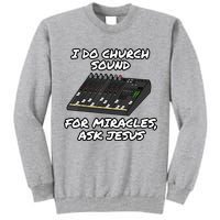 I Do Church Sound For Miracles Ask Jesus Audio Tech Funny Tall Sweatshirt