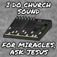 I Do Church Sound For Miracles Ask Jesus Audio Tech Funny Tall Sweatshirt