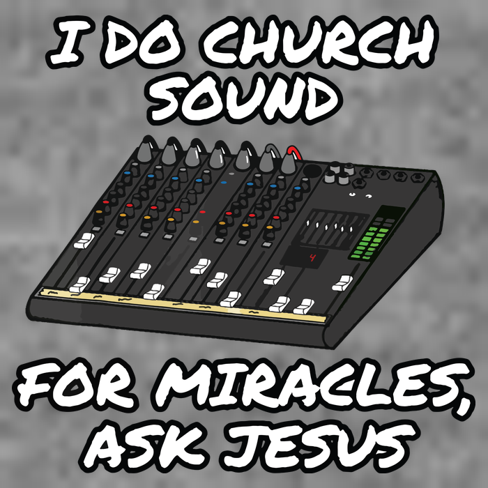 I Do Church Sound For Miracles Ask Jesus Audio Tech Funny Tall Sweatshirt