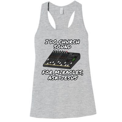 I Do Church Sound For Miracles Ask Jesus Audio Tech Funny Women's Racerback Tank