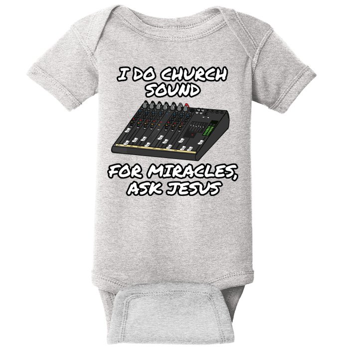 I Do Church Sound For Miracles Ask Jesus Audio Tech Funny Baby Bodysuit