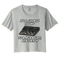 I Do Church Sound For Miracles Ask Jesus Audio Tech Funny Crop Top
