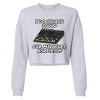 I Do Church Sound For Miracles Ask Jesus Audio Tech Funny Cropped Pullover Crew