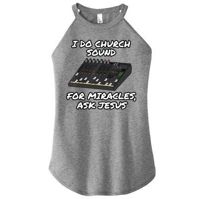I Do Church Sound For Miracles Ask Jesus Audio Tech Funny Women's Perfect Tri Rocker Tank