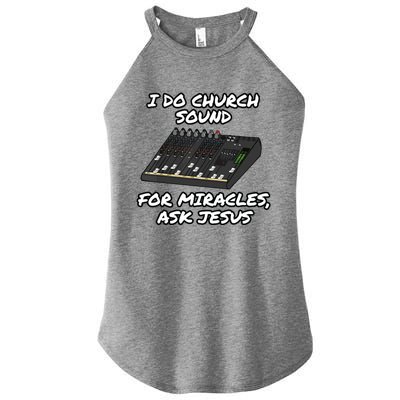 I Do Church Sound For Miracles Ask Jesus Audio Tech Funny Women’s Perfect Tri Rocker Tank