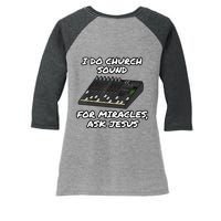 I Do Church Sound For Miracles Ask Jesus Audio Tech Funny Women's Tri-Blend 3/4-Sleeve Raglan Shirt