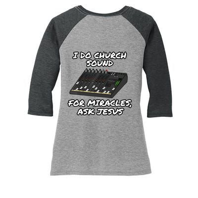 I Do Church Sound For Miracles Ask Jesus Audio Tech Funny Women's Tri-Blend 3/4-Sleeve Raglan Shirt