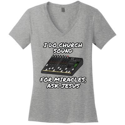 I Do Church Sound For Miracles Ask Jesus Audio Tech Funny Women's V-Neck T-Shirt