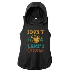 I Dont Camp I Glamp Wilderness Tent Camping Gift Ladies PosiCharge Tri-Blend Wicking Draft Hoodie Tank