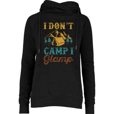 I Dont Camp I Glamp Wilderness Tent Camping Gift Womens Funnel Neck Pullover Hood