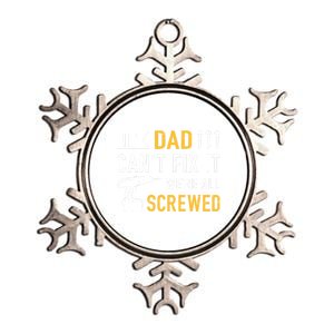 If Dad Can't Fix It We're All Screwed Gift For Daddy Father Great Gift Metallic Star Ornament