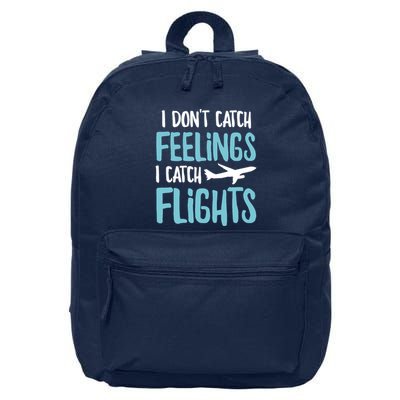 I DonT Catch Feelings I Catch Flights 16 in Basic Backpack