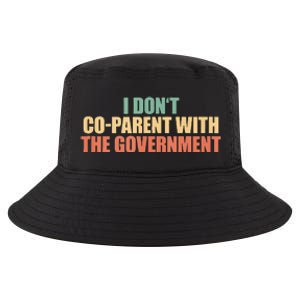 I Don’t Coparent With The Governmen I Dont Co Parent Cool Comfort Performance Bucket Hat