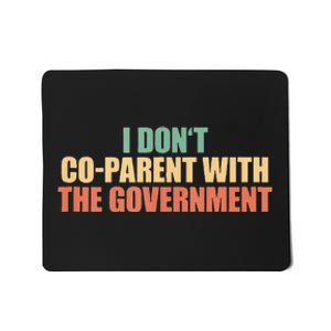 I Don’t Coparent With The Governmen I Dont Co Parent Mousepad