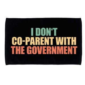 I Don’t Coparent With The Governmen I Dont Co Parent Microfiber Hand Towel