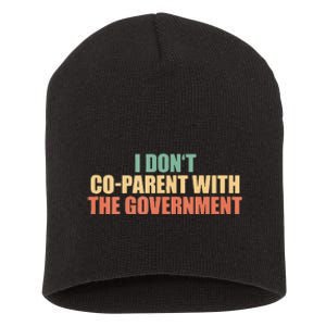 I Don’t Coparent With The Governmen I Dont Co Parent Short Acrylic Beanie