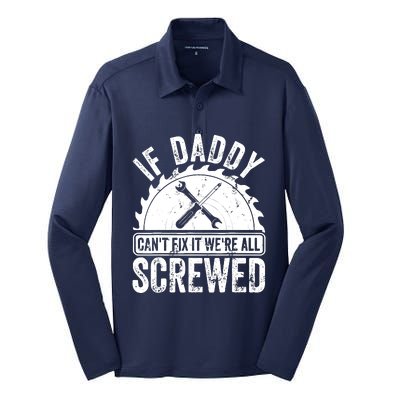 If Daddy CanT Fix It WeRe All Screwed FatherS Day Silk Touch Performance Long Sleeve Polo