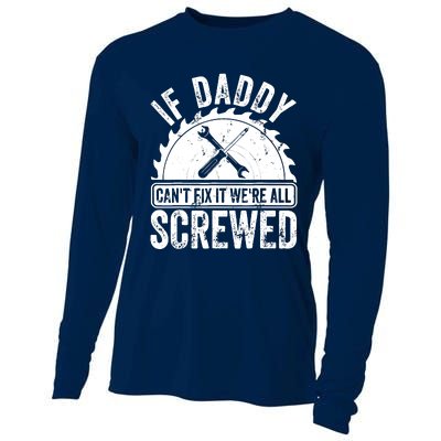 If Daddy CanT Fix It WeRe All Screwed FatherS Day Cooling Performance Long Sleeve Crew