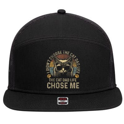 I Didnt Choose The Cat Dad Life The Cat Dad Life Chose Me 7 Panel Mesh Trucker Snapback Hat