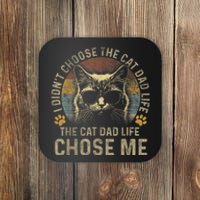 I Didnt Choose The Cat Dad Life The Cat Dad Life Chose Me Coaster