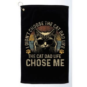 I Didnt Choose The Cat Dad Life The Cat Dad Life Chose Me Platinum Collection Golf Towel