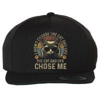 I Didnt Choose The Cat Dad Life The Cat Dad Life Chose Me Wool Snapback Cap