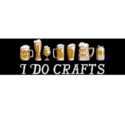 I Do Crafts Beer Lover Bumper Sticker