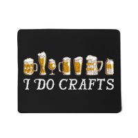 I Do Crafts Beer Lover Mousepad