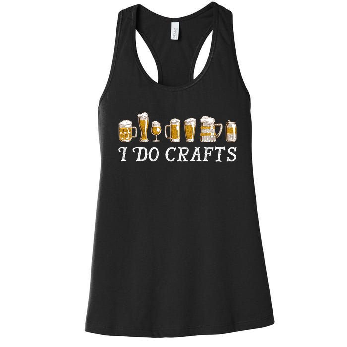 I Do Crafts Beer Lover Women's Racerback Tank