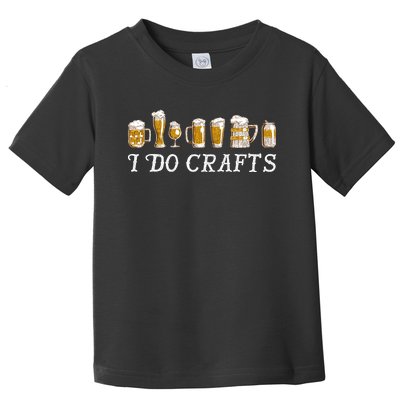 I Do Crafts Beer Lover Toddler T-Shirt