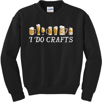 I Do Crafts Beer Lover Kids Sweatshirt