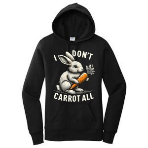 I DonT Carrot All Funny Easter Day Women's Pullover Hoodie