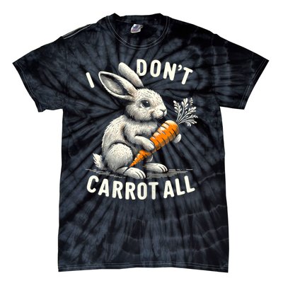 I DonT Carrot All Funny Easter Day Tie-Dye T-Shirt