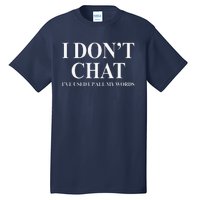 I DonT Chat IVe Used Up All My Words Funny Saying Tall T-Shirt