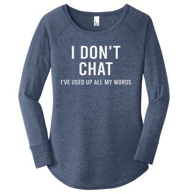 I DonT Chat IVe Used Up All My Words Funny Saying Women's Perfect Tri Tunic Long Sleeve Shirt