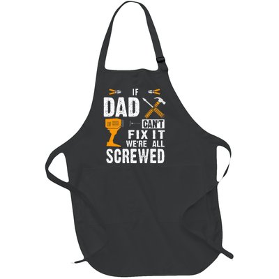 If Dad Cant Fix It Were All Screwed Full-Length Apron With Pockets