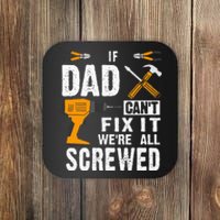 If Dad Cant Fix It Were All Screwed Coaster