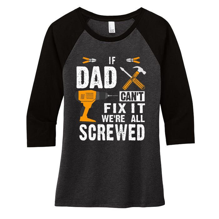 If Dad Cant Fix It Were All Screwed Women's Tri-Blend 3/4-Sleeve Raglan Shirt