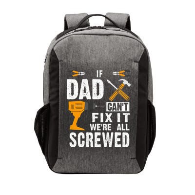 If Dad Cant Fix It Were All Screwed Vector Backpack