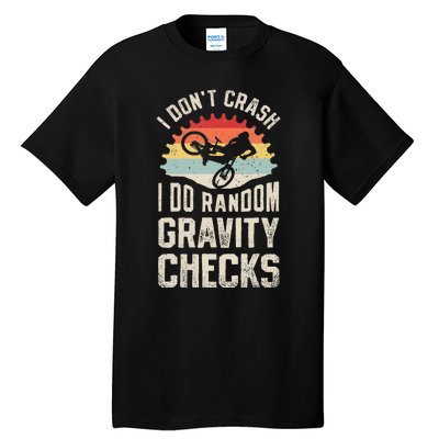 I DonT Crash I Do Random Gravity Checks Mountain Biking Tall T-Shirt