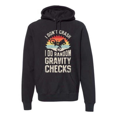 I DonT Crash I Do Random Gravity Checks Mountain Biking Premium Hoodie