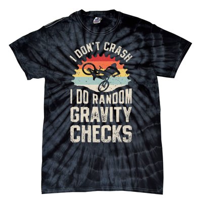 I DonT Crash I Do Random Gravity Checks Mountain Biking Tie-Dye T-Shirt