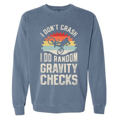 I DonT Crash I Do Random Gravity Checks Mountain Biking Garment-Dyed Sweatshirt