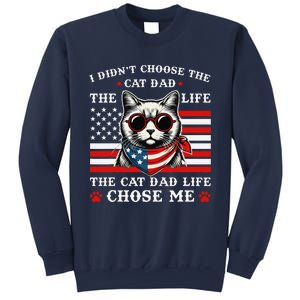 I DidnT Choose The Cat Dad Life The Cat Dad Life Chose Me Sweatshirt