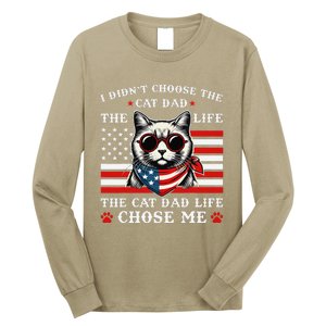 I DidnT Choose The Cat Dad Life The Cat Dad Life Chose Me Long Sleeve Shirt