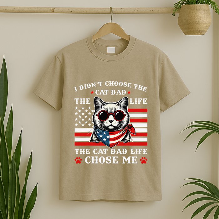 I DidnT Choose The Cat Dad Life The Cat Dad Life Chose Me T-Shirt