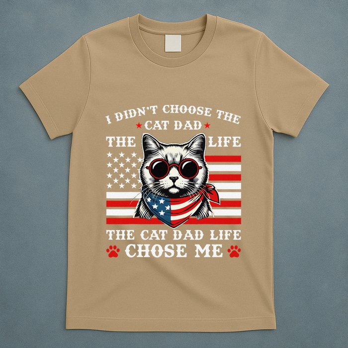 I DidnT Choose The Cat Dad Life The Cat Dad Life Chose Me T-Shirt